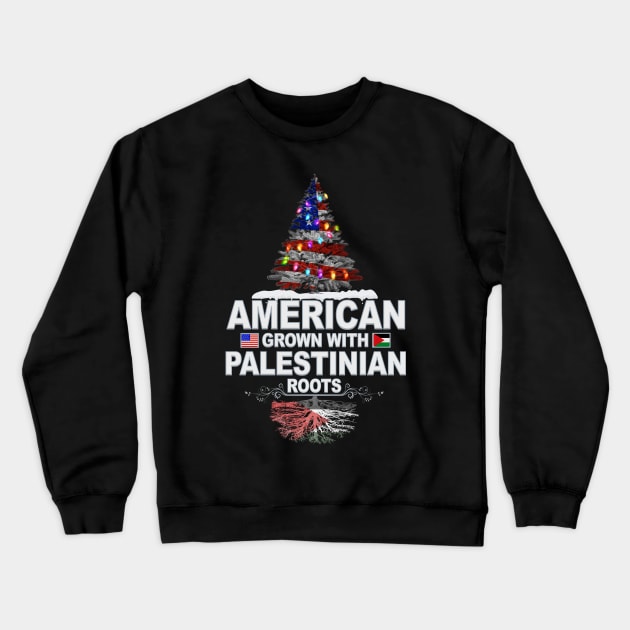 Christmas Tree  American Grown With Palestinian Roots - Gift for Palestinian From Palestine Crewneck Sweatshirt by Country Flags